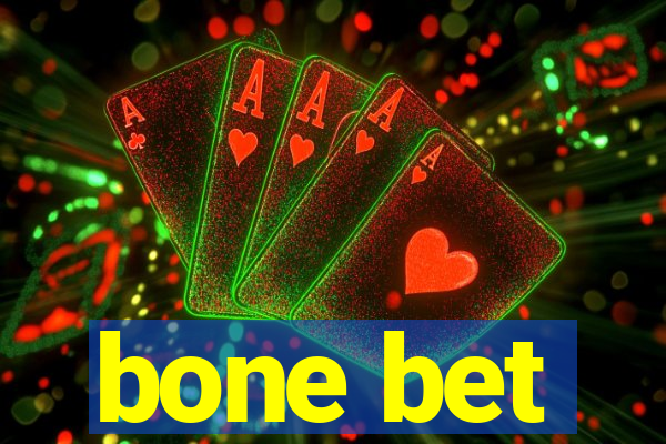 bone bet