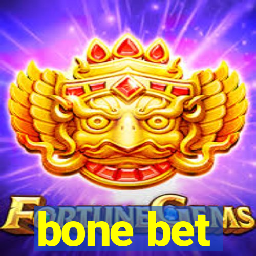 bone bet