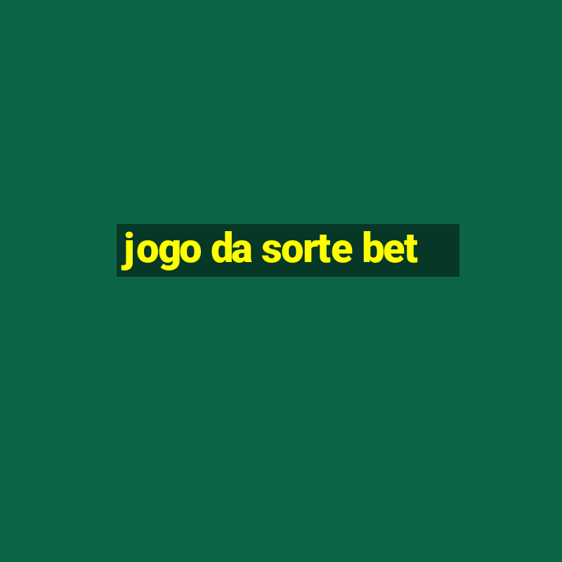 jogo da sorte bet