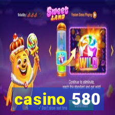 casino 580