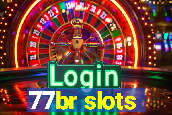 77br slots