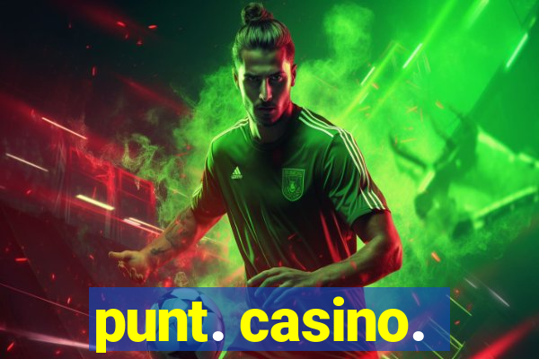 punt. casino.