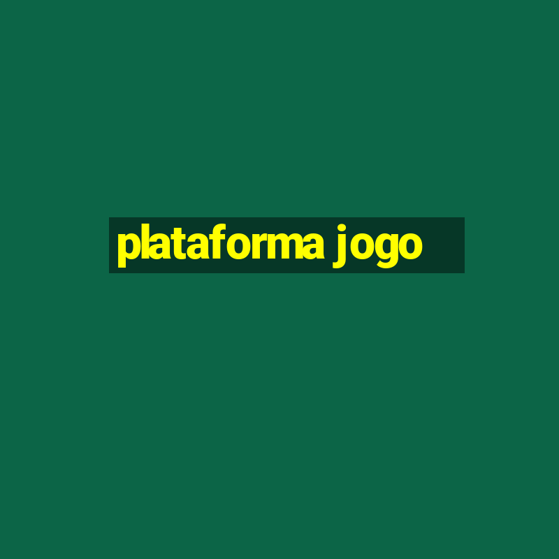 plataforma jogo