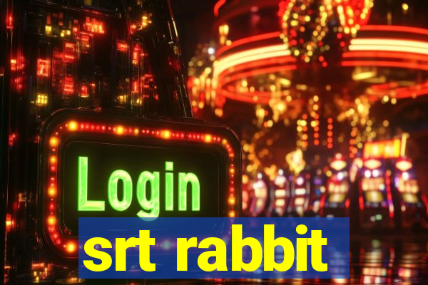 srt rabbit