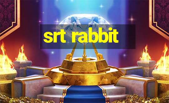 srt rabbit