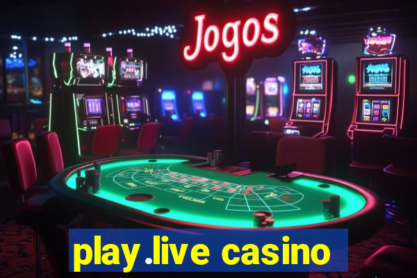 play.live casino