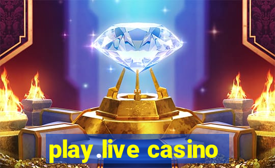 play.live casino