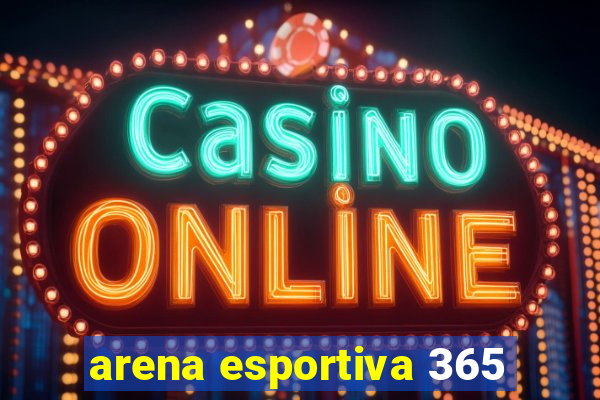 arena esportiva 365