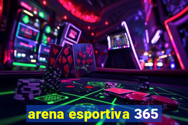 arena esportiva 365