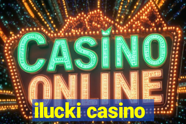 ilucki casino