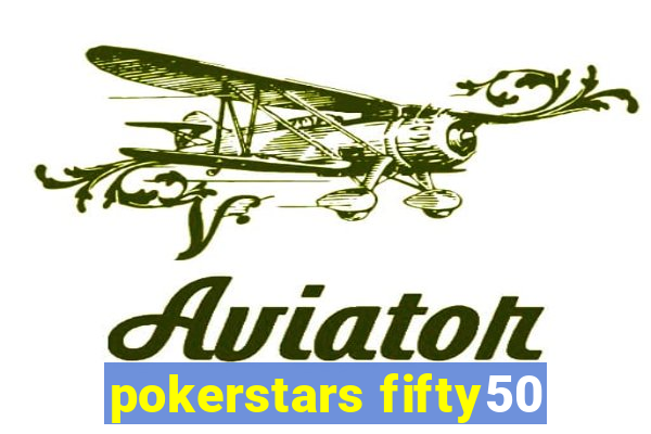 pokerstars fifty50