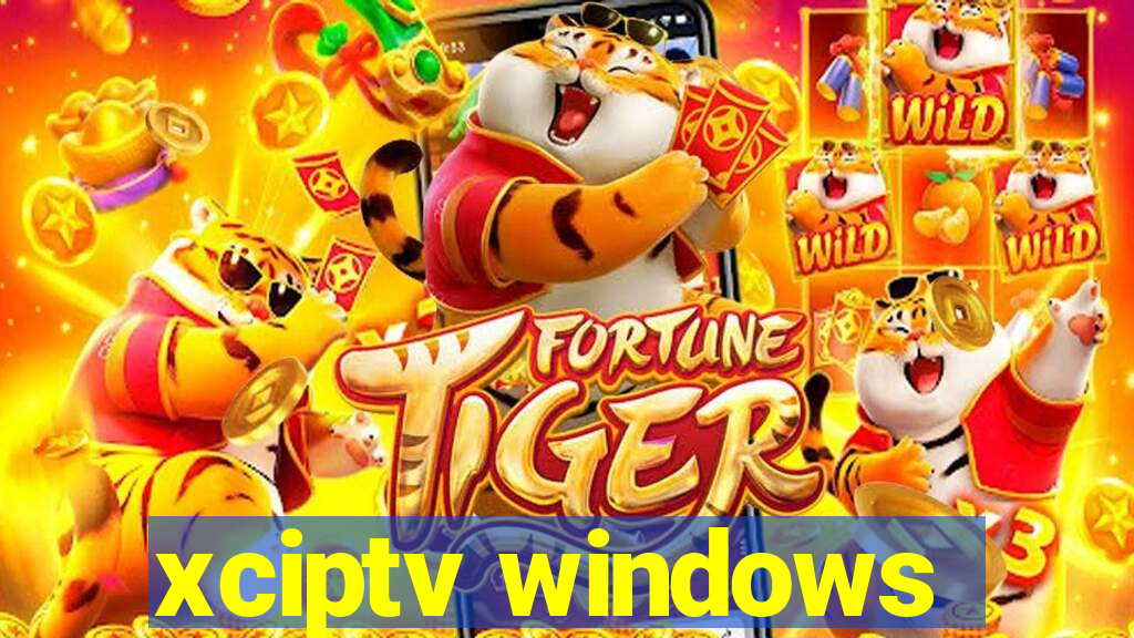 xciptv windows