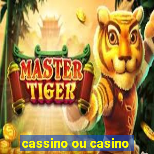 cassino ou casino