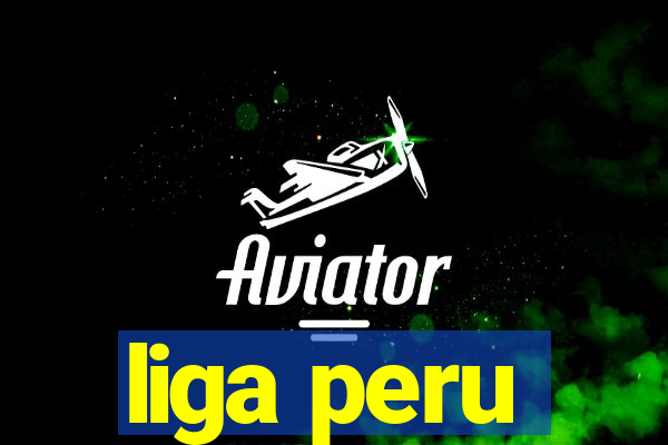 liga peru