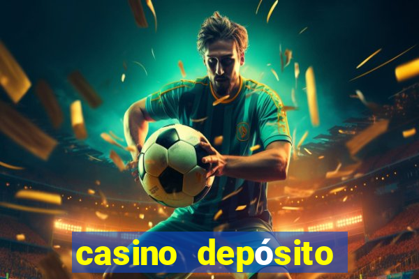 casino depósito mínimo 1 euro