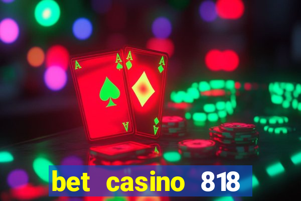 bet casino 818 paga mesmo