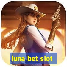 luna bet slot