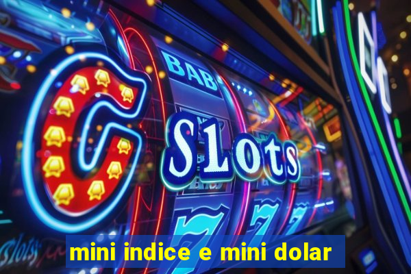 mini indice e mini dolar