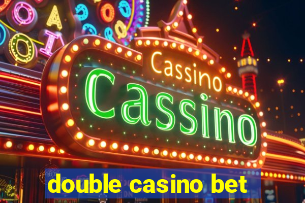 double casino bet