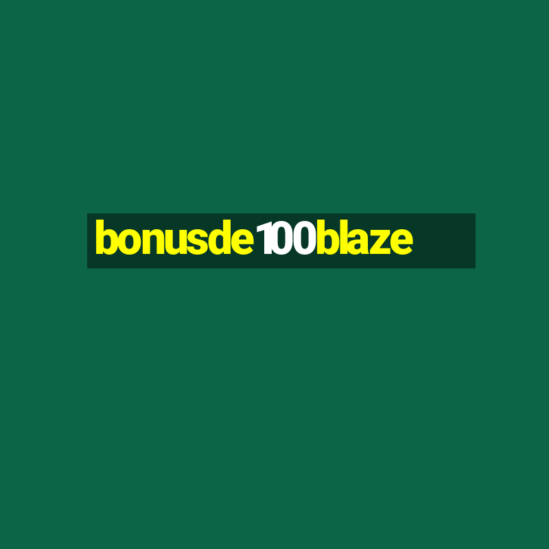 bonusde100blaze