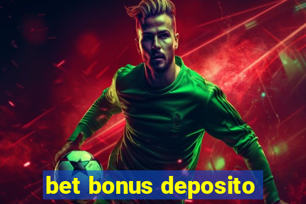 bet bonus deposito