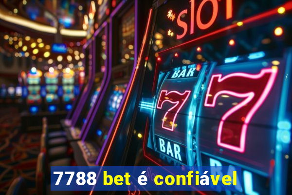 7788 bet é confiável