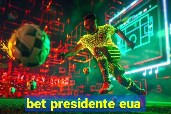 bet presidente eua