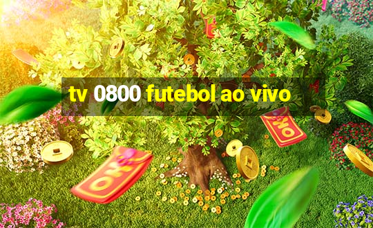 tv 0800 futebol ao vivo