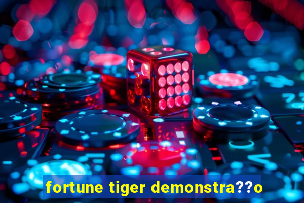 fortune tiger demonstra??o