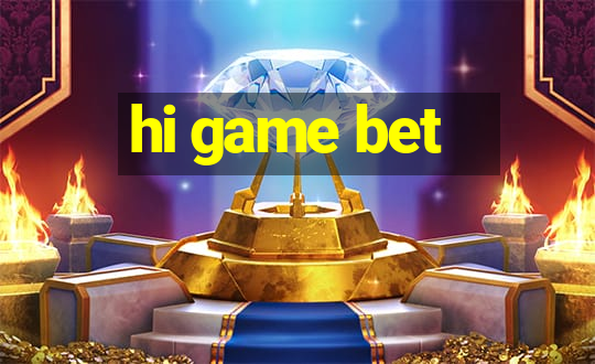 hi game bet