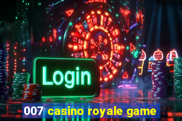 007 casino royale game