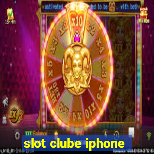 slot clube iphone