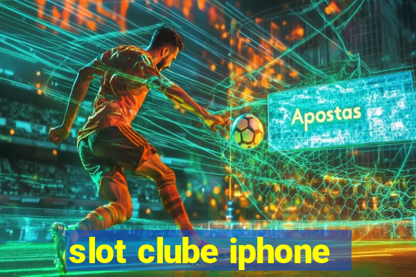 slot clube iphone