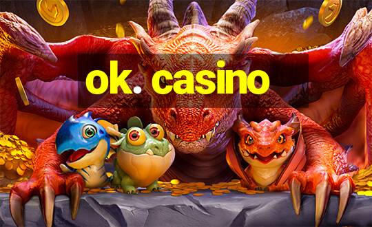 ok. casino