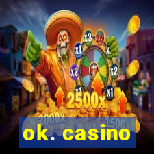 ok. casino