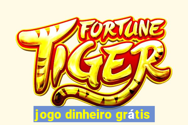 jogo dinheiro grátis