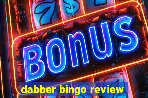 dabber bingo review