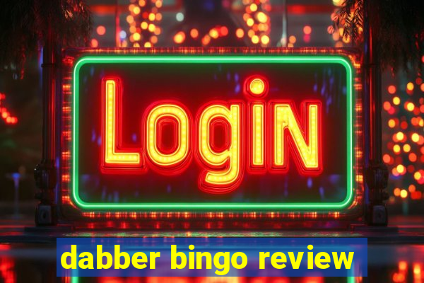 dabber bingo review