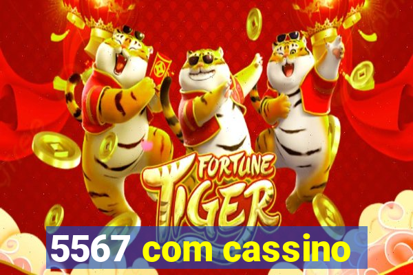 5567 com cassino