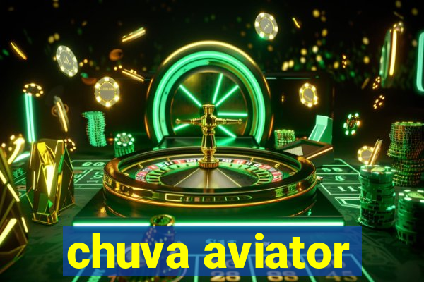 chuva aviator