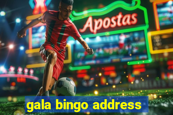 gala bingo address