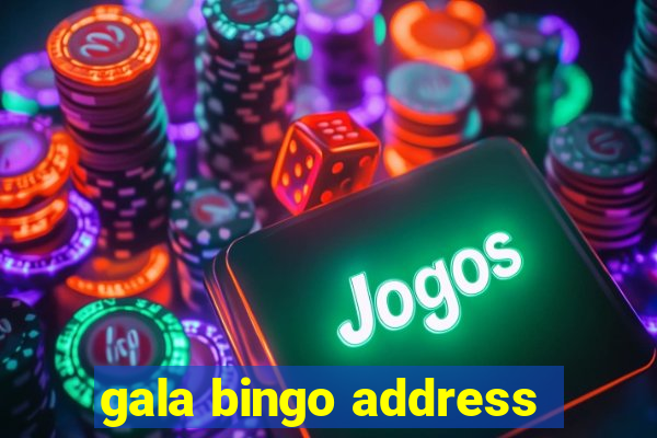 gala bingo address