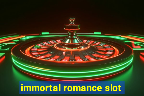 immortal romance slot