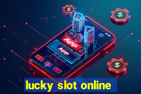 lucky slot online