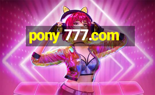 pony 777.com