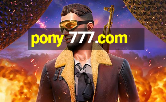 pony 777.com