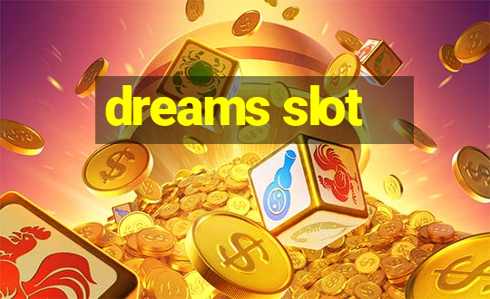 dreams slot