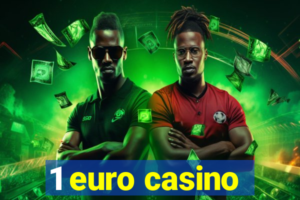 1 euro casino