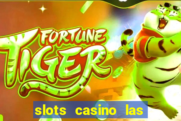 slots casino las vegas slots paga mesmo