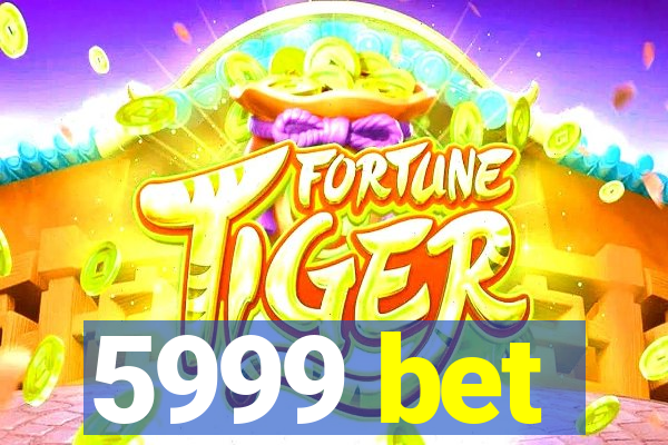 5999 bet